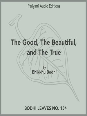 cover image of The Good, the Beautiful, and the True